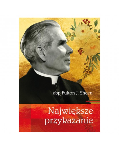 Największe Przykazanie abp Fulton J Sheen Sklep wolnościowy 3DOM