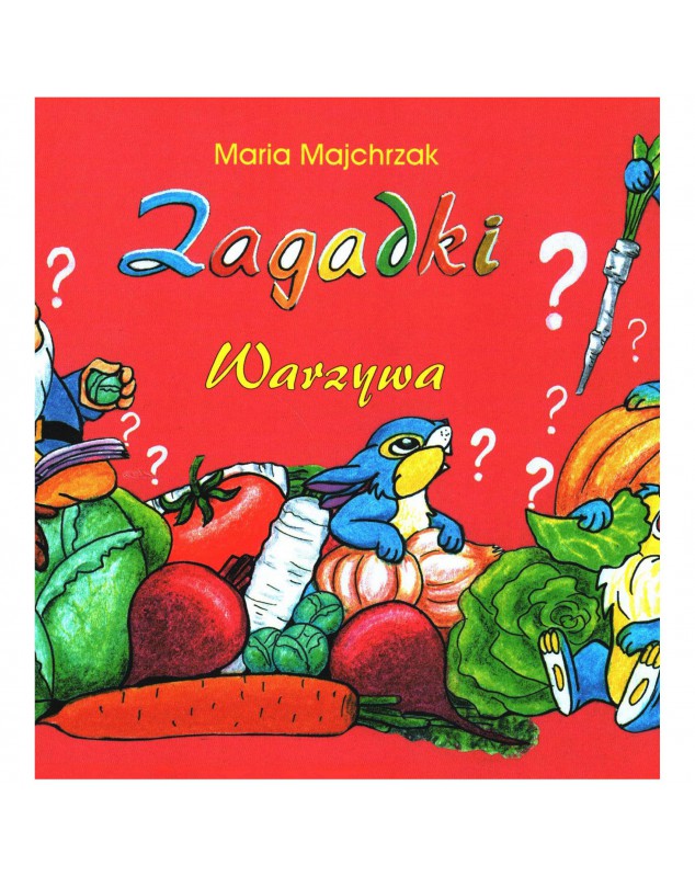 Zagadki - Warzywa - okładka przód
Przednia okładka książki Zagadki - Warzywa Marii Majchrzak