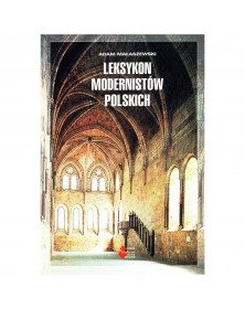 Leksykon Modernistów Polskich - okładka przód
Przednia okładka książki Leksykon Modernistów Polskich Adam Małaszewski