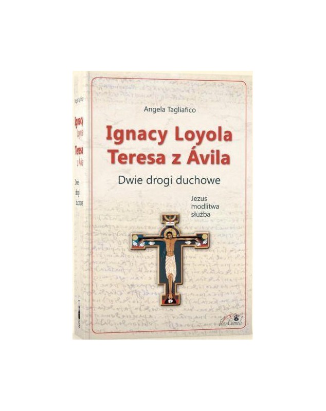 Ignacy Loyola Teresa z Avila - okładka przód
Przednia okładka książki Ignacy Loyola Teresa z Avila Angela Tagliafico