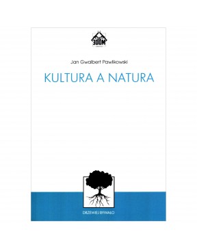 Kultura a natura - okładka przód
Przednia okładka książki Kultura a natura Jana Gwalberta Pawlikowskiego