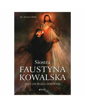 Siostra Faustyna Kowalska....