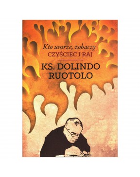 Kto umrze, zobaczy. Czyściec i raj - okładka przód
Przednia okładka książki Kto umrze, zobaczy ks. Dolindo Ruotolo