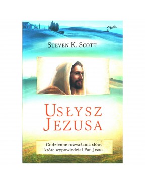 Usłysz Jezusa - okładka przód
Przednia okładka książki Usłysz Jezusa Stevena K. Scotta