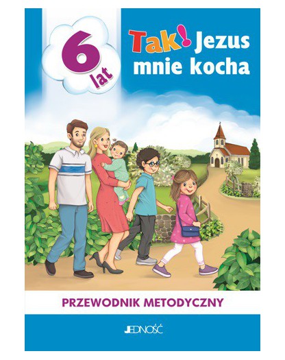 6-latki. Tak! Jezus Mnie Kocha. Przewodnik Metodyczny - Sklep ...