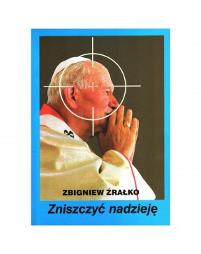 Zbigniew Źrałko - Zniszczyć...