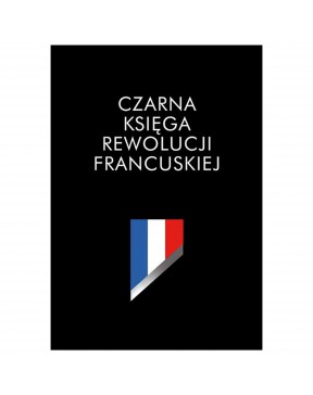 Czarna księga rewolucji francuskiej - okładka przód
Przednia okładka książki czarna księga rewolucji francuskiej Renaud Escande