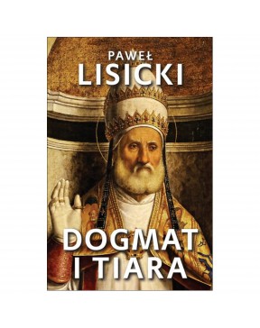 Paweł Lisicki - Dogmat i tiara