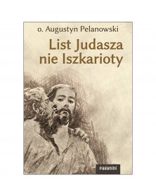 o. Augustyn Pelanowski – List Judasza nie Iszkarioty