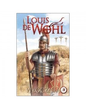 Louis de Wohl - Włócznia
