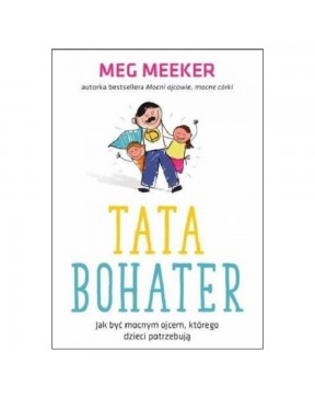 Meg Meeker - Tata bohater....