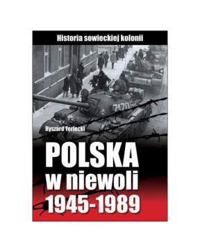 Polska w niewoli 1945-1989 - okładka przód
Przednia okładka książki Polska w niewoli 1945 Ryszard Terlecki