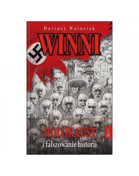 Winni Holokaust i fałszowanie historii - okładka przód
Przednia okładka książki Dariusza Walusiaka