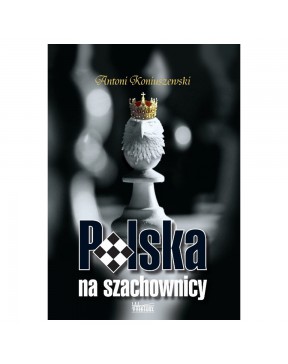 Polska na szachownicy - okładka przód
Przednia okładka książki Polska na szachownicy Antoniego Koniuszewskiego