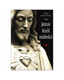 Jezus Król miłości - okładka przód
Przednia okładka książki Jezus Król miłości o. Mateo Crawley