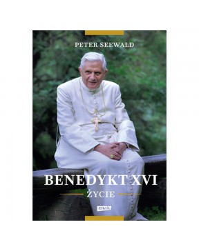 Benedykt XVI. Życie - okładka przód
Przednia okładka książki Benedykt XVI. Życie Peter Seewald