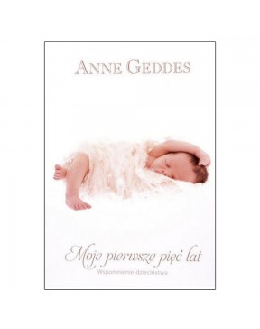 Anne Geddes - Moje pierwsze...