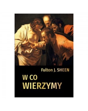 W co wierzymy - okładka przód
Przednia okładka książki W co wierzymy abp Fultona Sheena