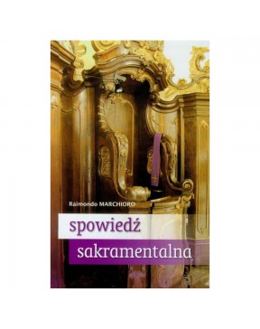 Spowiedź sakramentalna - okładka przód
Przednia okładka książki Spowiedź sakramentalna Raimondo Marchioro