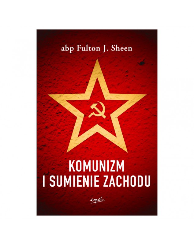 Komunizm i sumienie Zachodu - okładka przód
Przednia okładka książki Komunizm i sumienie Zachodu abp Fulton J. Sheen