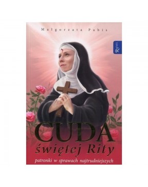 Cuda św. Rity - okładka przód
Przednia okładka książki Cuda św. Rity Małgorzata Pabis