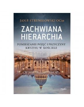 Zachwiana hierarchia - okładka przód
Przednia okładka książki Zachwiana hierarchia Jan Strumiłowski
