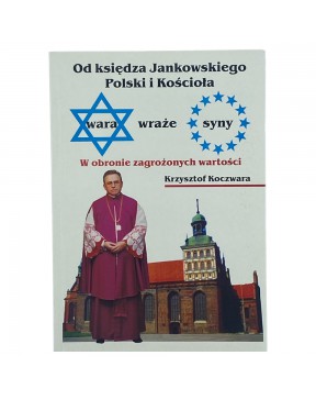 Od księdza Jankowskiego, Polski i Kościoła - okładka przód
Przednia okładka książki Krzysztofa Koczwary