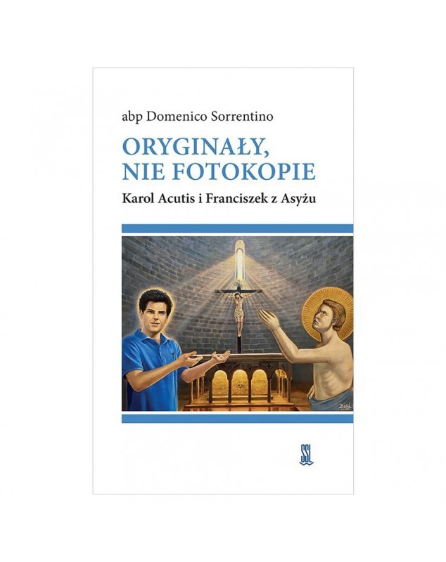 Oryginały nie fotokopie Karol Acutis i Franciszek - okładka przód
Przednia okładka książki abpa Domenico Sorrentino