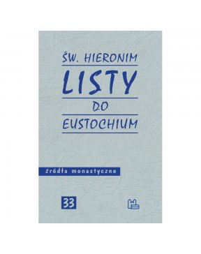 Listy do Eustochium - okładka przód
Przednia okładka książki Lisy do Eustochium św. Hieronima ze Strydonu