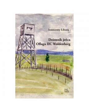 Dziennik jeńca Oflagu IIC Woldenberg - okładka przód
Przednia okładka książki Innocentego Libury
