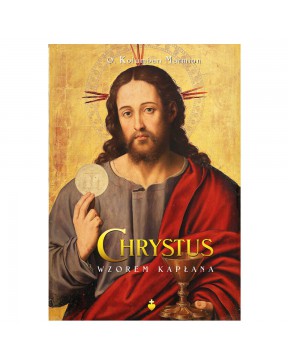Chrystus wzorem kapłana - okładka przód
Przednia okładka książki Chrystus wzorem kapłana Kolumban Marmion