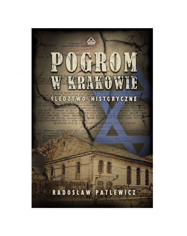 Pogrom w Krakowie – okładka przód
Przednia okładka książki Pogrom w Krakowie Radosław Patlewicz