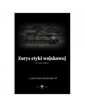 Zarys etyki wojskowej - Józef maria Bocheński
Przednia okładka książki Zarys etyki wojskowej Bocheński