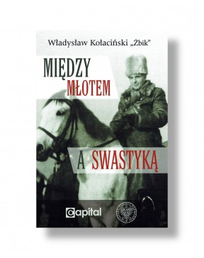 Między młotem a swastyką - okładka przód
Przednia okładka książki Między młotem a swastyką Władysław Kołaciński