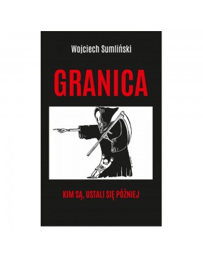 Granica. Kim są, ustali się...