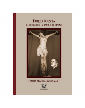 Potęga Krzyża. Ksiądz...