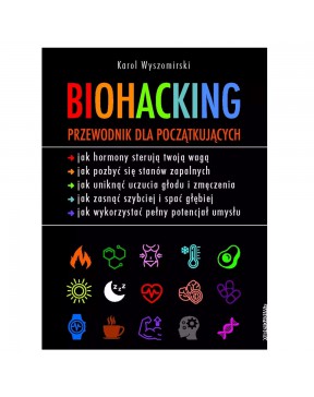 Biohacking. Przewodnik dla...