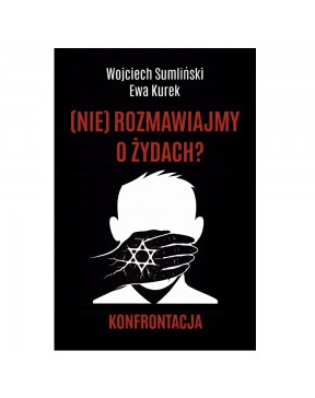 Nie rozmawiajmy o żydach....