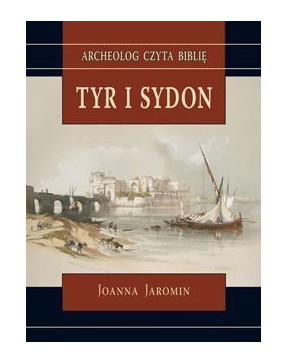 Joanna Jaromin - Tyr i Sydon