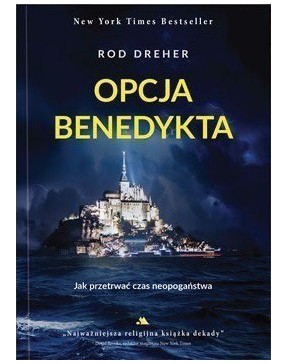 Opcja Benedykta - okładka przód
Przednia okładka książki Opcja Benedykta Rod Dreher