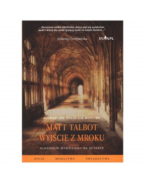 Matt Talbot. Wyjście z mroku - okładka przód
Przednia okładka książki Matt Talbot. Wyjście z mroku Jolanta Cherbańska