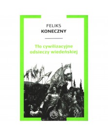 Tło cywilizacyjne odsieczy wiedeńskiej - okładka przód
Przednia okładka książki  Feliksa Konecznego
