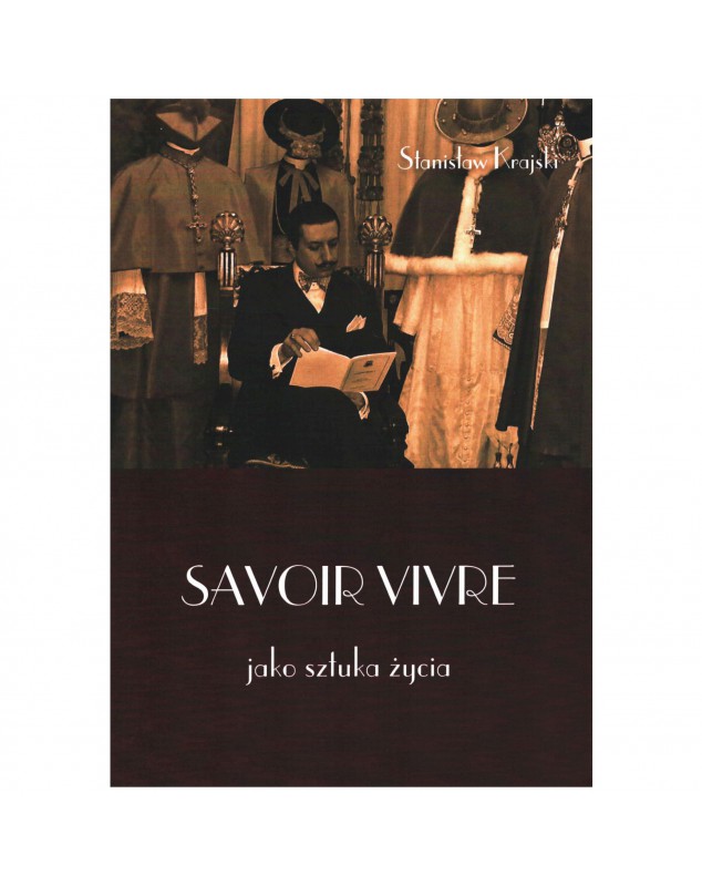 Savoir vivre jako sztuka życia - okładka przód
Przednia okładka książki Savoir vivre jako sztuka życia Stanisław Krajski